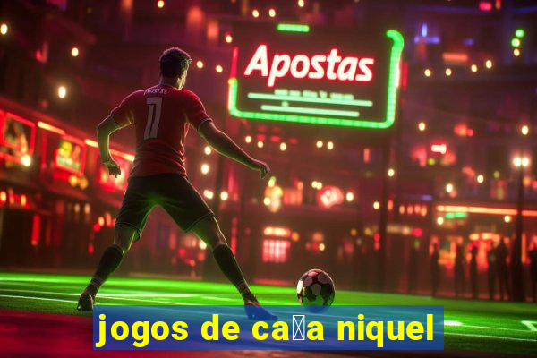 jogos de ca莽a niquel