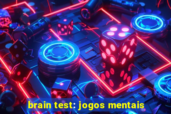 brain test: jogos mentais