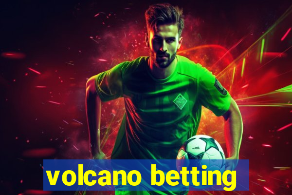 volcano betting