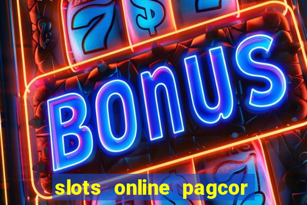 slots online pagcor real casino