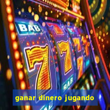 ganar dinero jugando