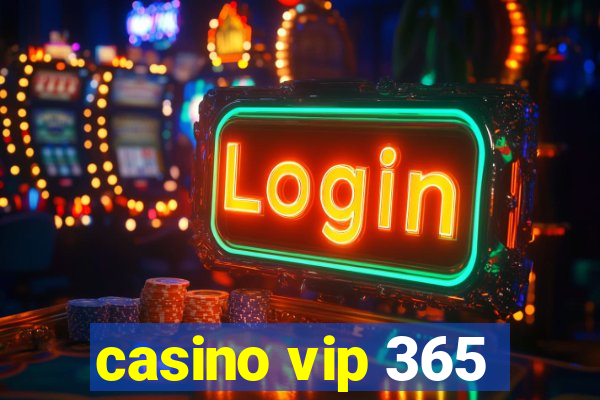 casino vip 365