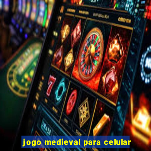 jogo medieval para celular