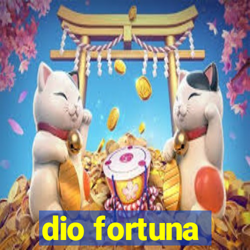 dio fortuna