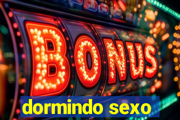 dormindo sexo