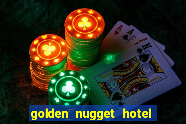 golden nugget hotel & casino las vegas nv