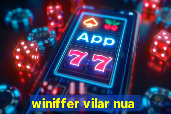 winiffer vilar nua