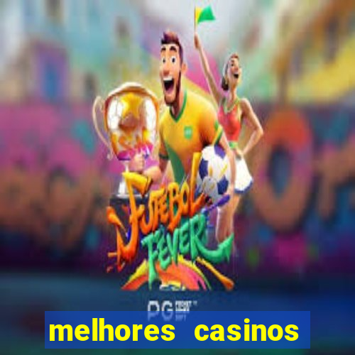 melhores casinos online do mundo