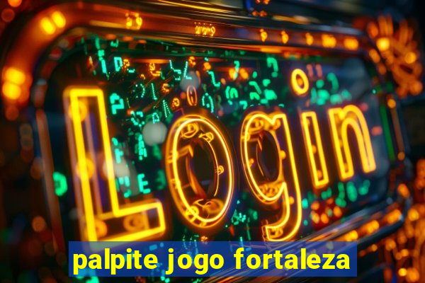 palpite jogo fortaleza