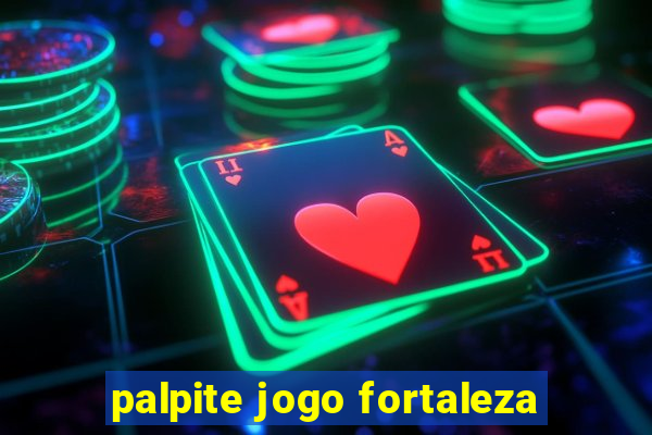 palpite jogo fortaleza