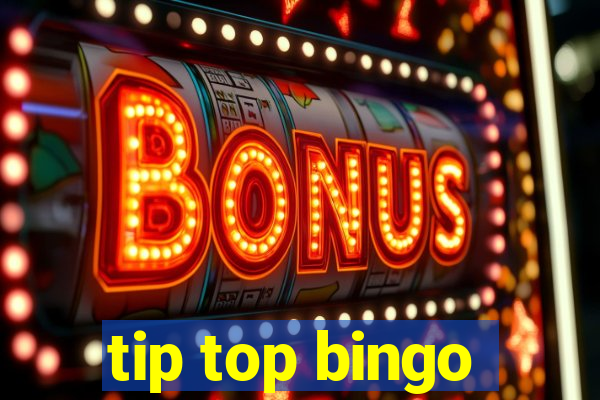 tip top bingo