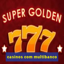 casinos com multibanco