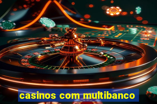 casinos com multibanco