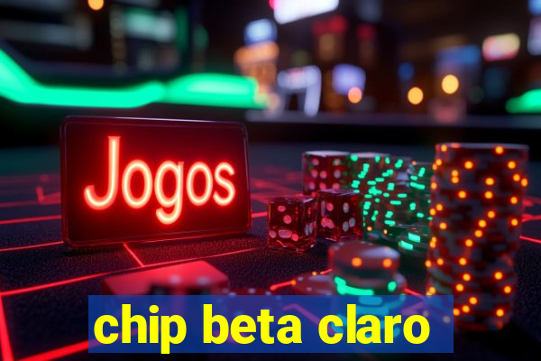 chip beta claro