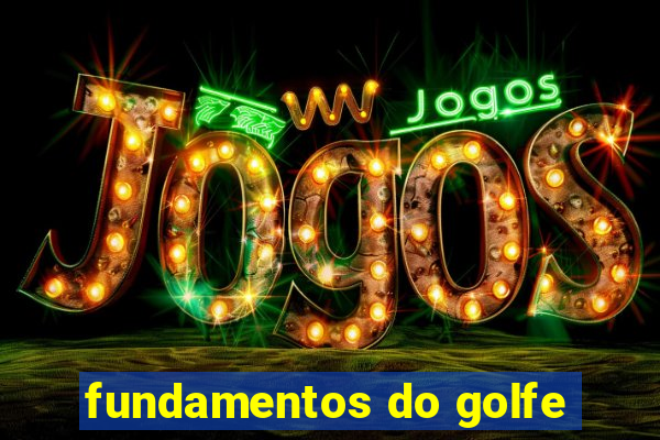 fundamentos do golfe