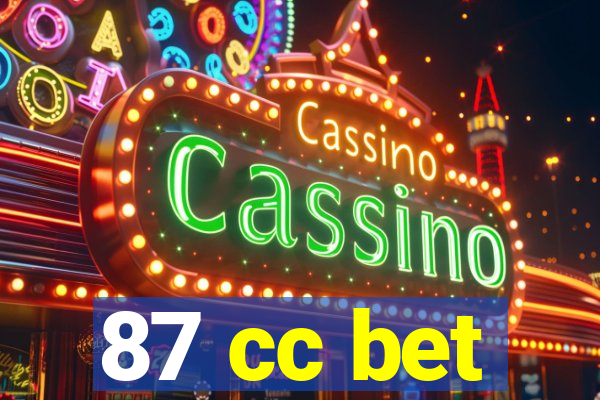 87 cc bet