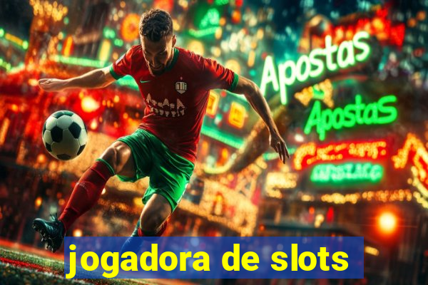 jogadora de slots