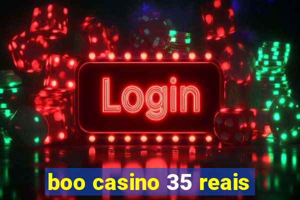 boo casino 35 reais