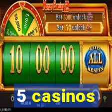 5 casinos