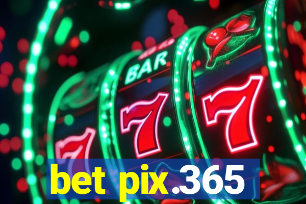 bet pix.365