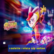 roulette roleta vip online