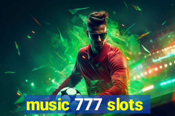 music 777 slots