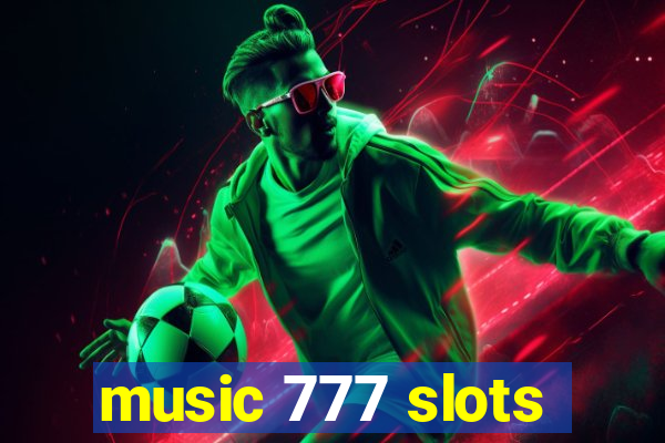 music 777 slots