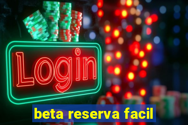 beta reserva facil