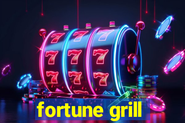 fortune grill