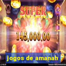 jogos de amanah