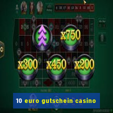 10 euro gutschein casino