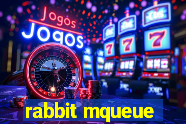 rabbit mqueue