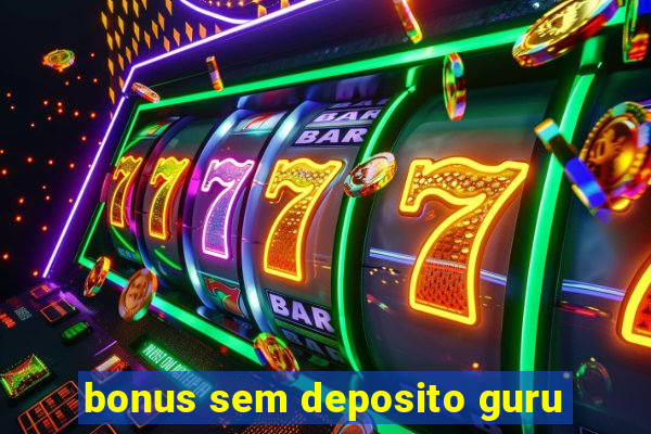 bonus sem deposito guru