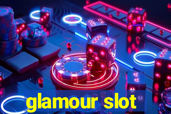 glamour slot