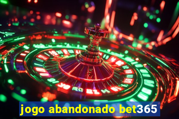 jogo abandonado bet365