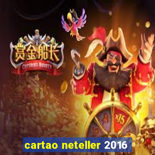 cartao neteller 2016