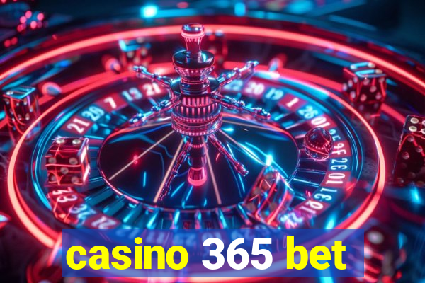 casino 365 bet