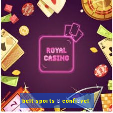 belt sports 茅 confi谩vel