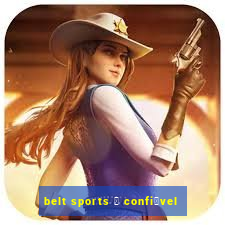 belt sports 茅 confi谩vel