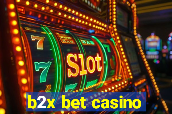 b2x bet casino