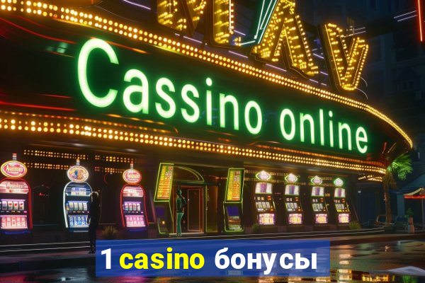 1 casino бонусы