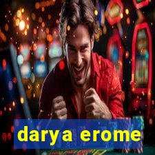 darya erome