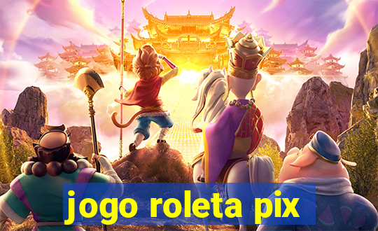 jogo roleta pix