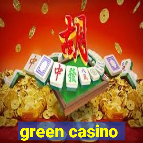 green casino