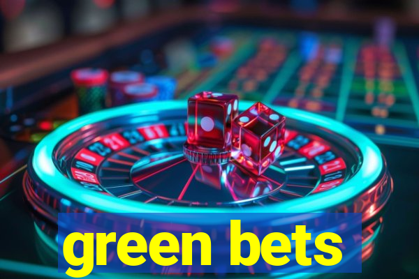 green bets