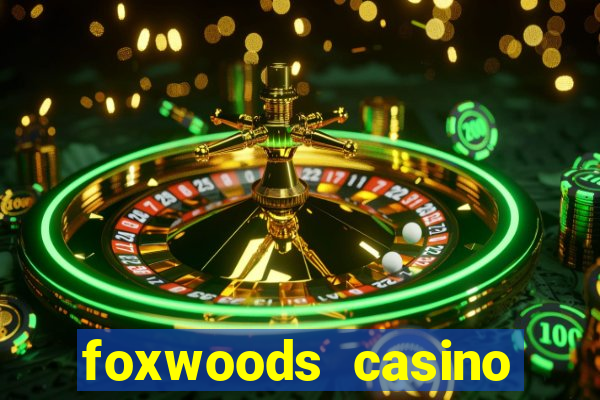 foxwoods casino ledyard ct