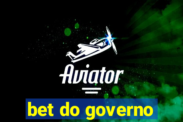 bet do governo