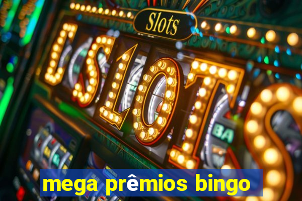 mega prêmios bingo