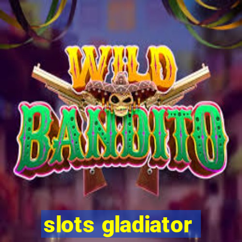 slots gladiator