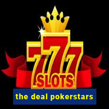 the deal pokerstars